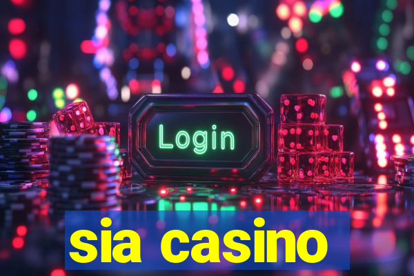 sia casino