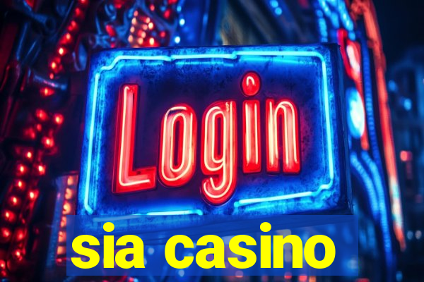 sia casino