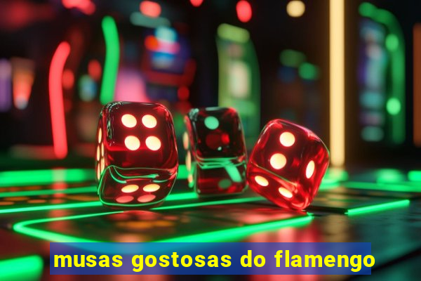 musas gostosas do flamengo