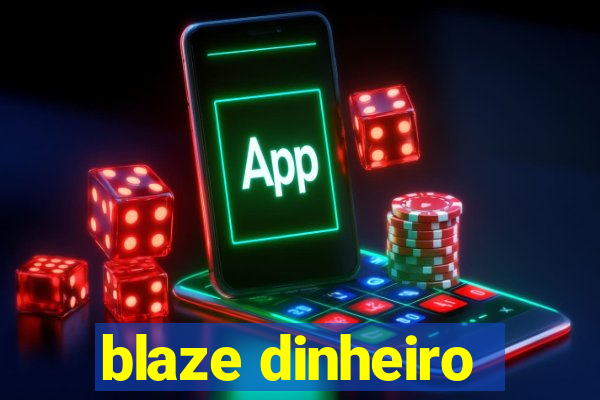 blaze dinheiro