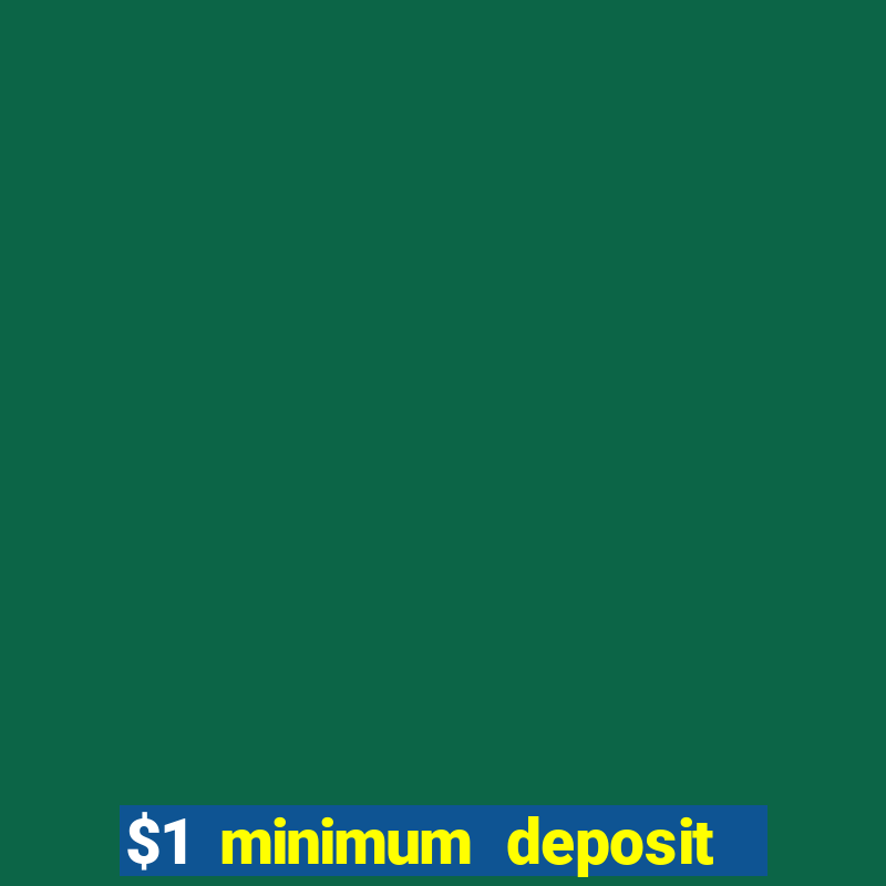 $1 minimum deposit casino australia 2023