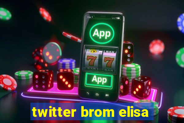 twitter brom elisa