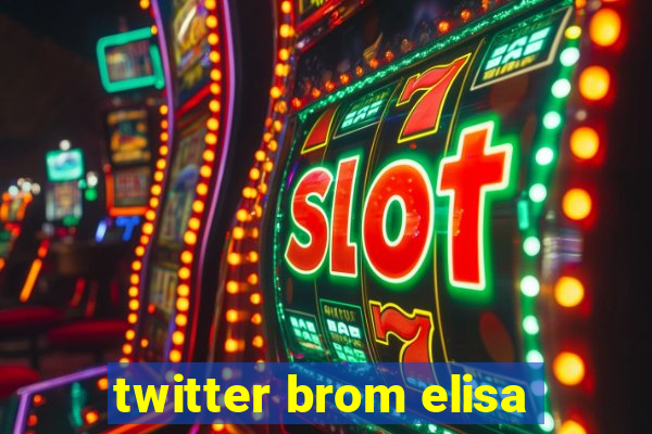 twitter brom elisa