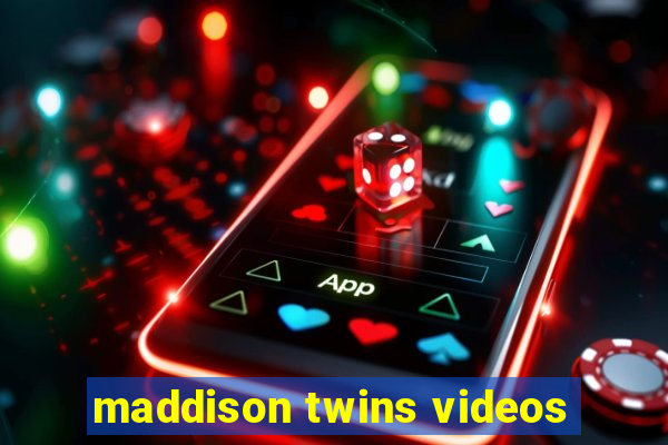 maddison twins videos