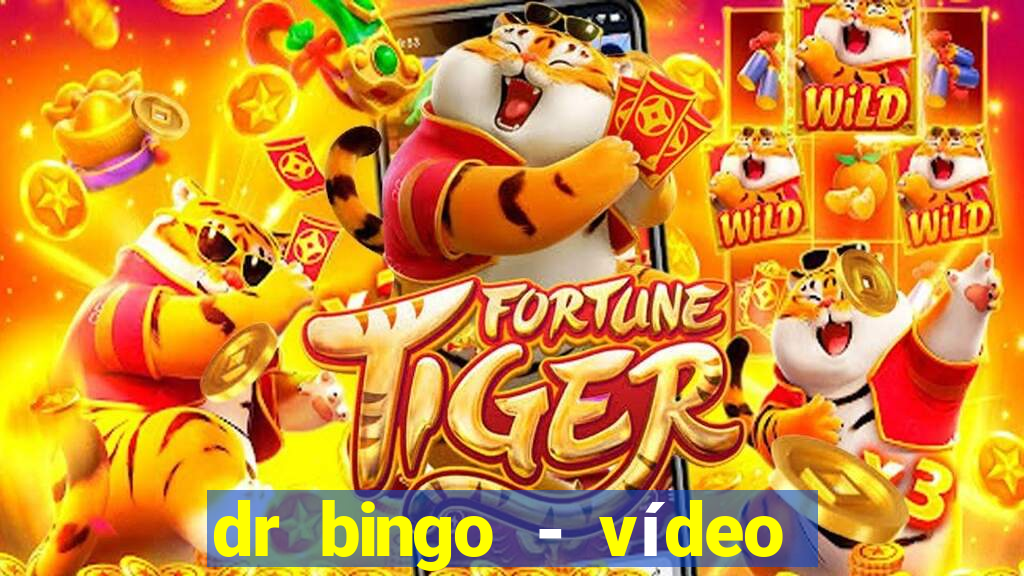 dr bingo - vídeo bingo grátis