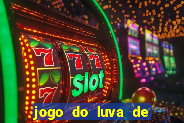 jogo do luva de pedreiro betano