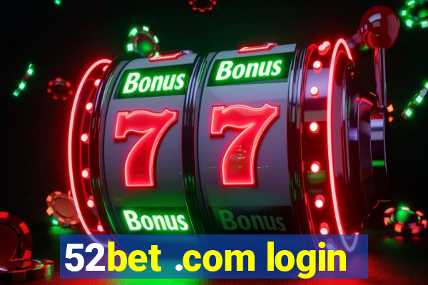 52bet .com login