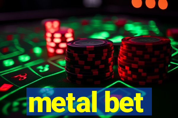 metal bet