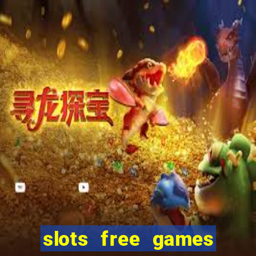 slots free games no download