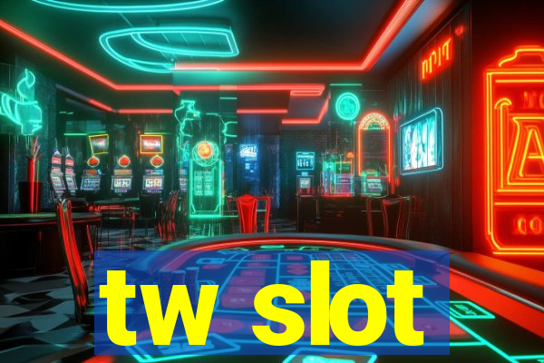 tw slot