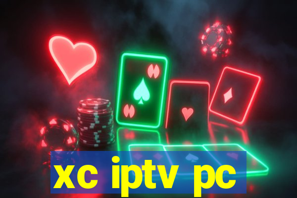 xc iptv pc