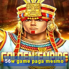 56w game paga mesmo