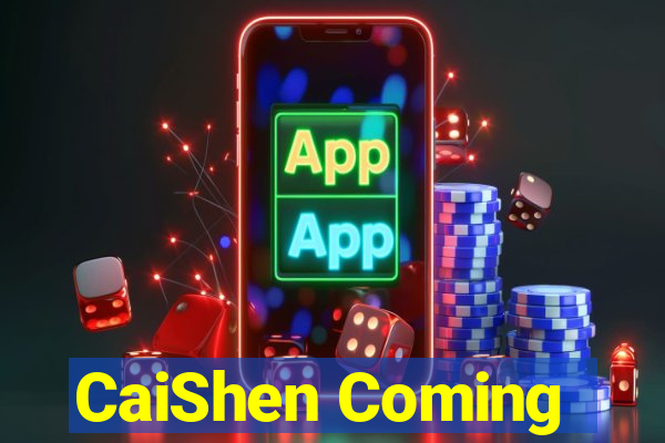 CaiShen Coming