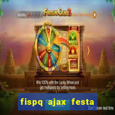 fispq ajax festa das flores