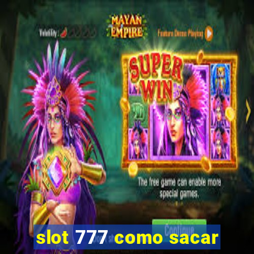 slot 777 como sacar