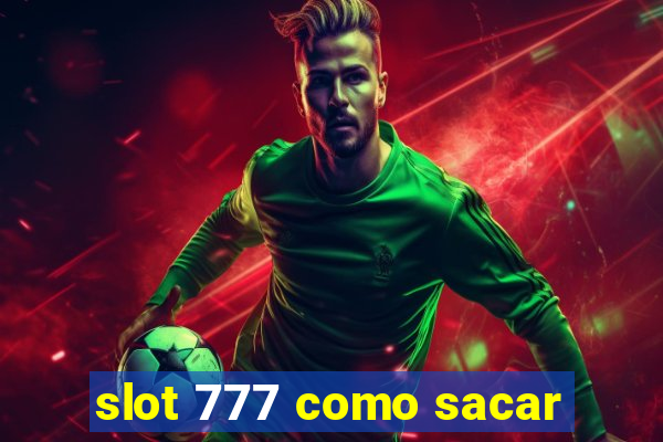 slot 777 como sacar