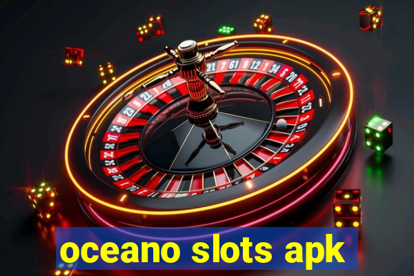 oceano slots apk