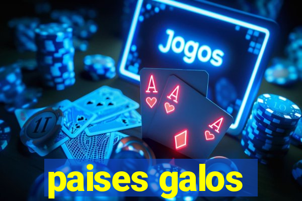 paises galos