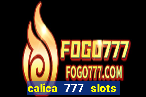 calica 777 slots como sacar