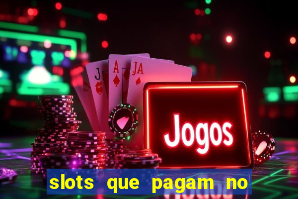 slots que pagam no cadastro sem depósito