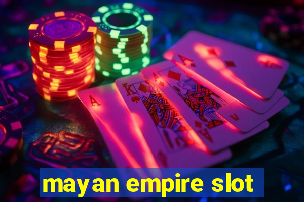 mayan empire slot