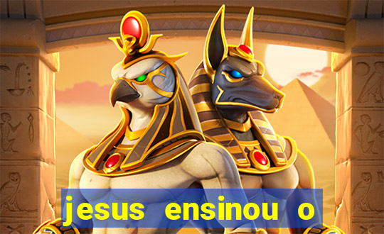 jesus ensinou o segredo da prosperidade