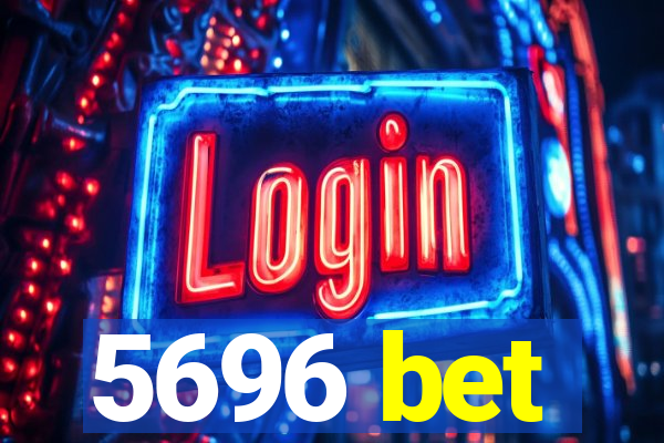 5696 bet