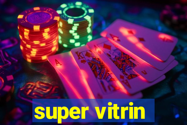 super vitrin