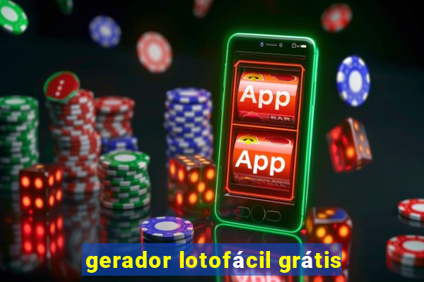 gerador lotofácil grátis