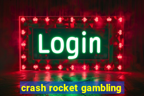 crash rocket gambling