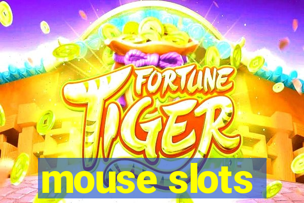 mouse slots