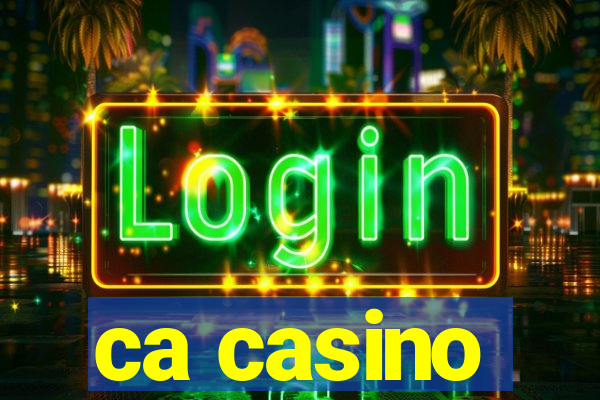 ca casino