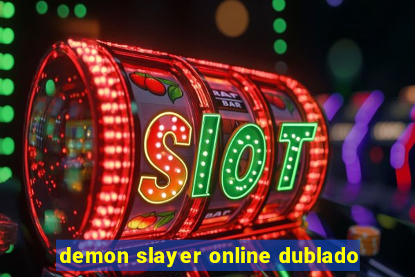 demon slayer online dublado