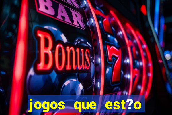 jogos que est?o pagando muito