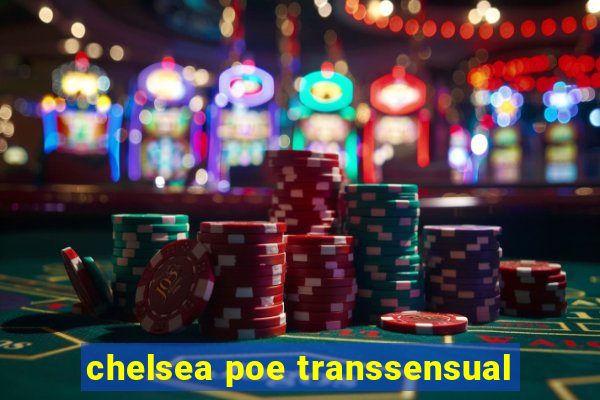 chelsea poe transsensual