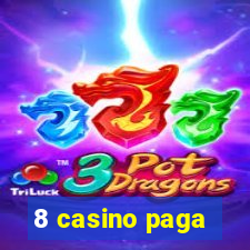 8 casino paga