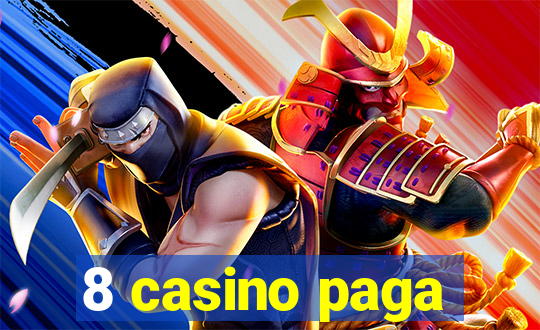 8 casino paga