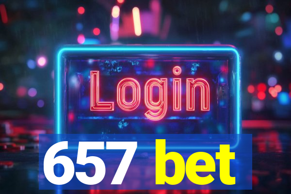 657 bet