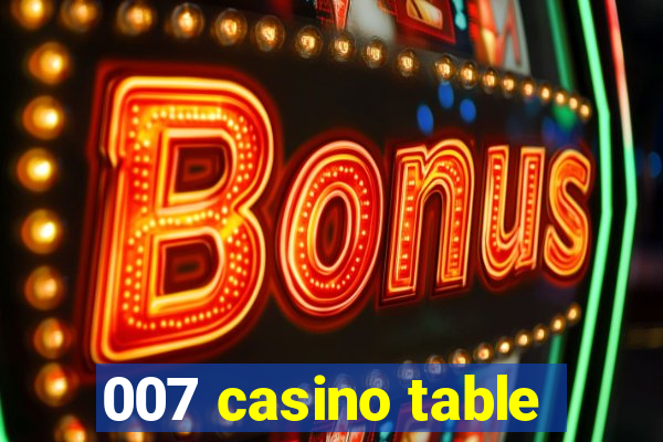 007 casino table