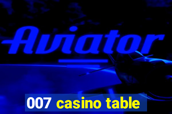 007 casino table