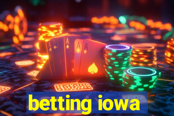 betting iowa