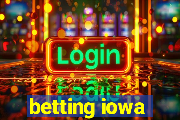 betting iowa