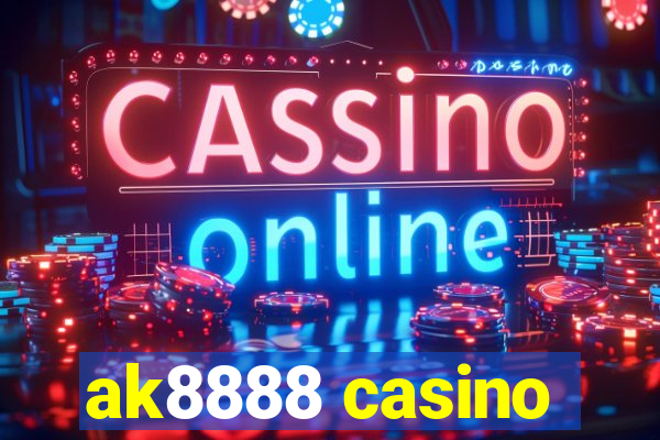 ak8888 casino