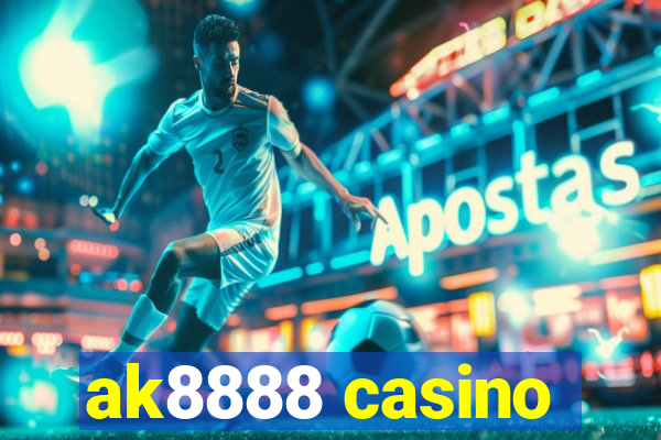 ak8888 casino