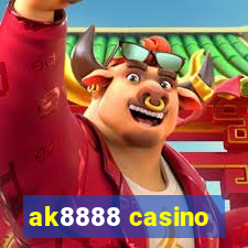 ak8888 casino