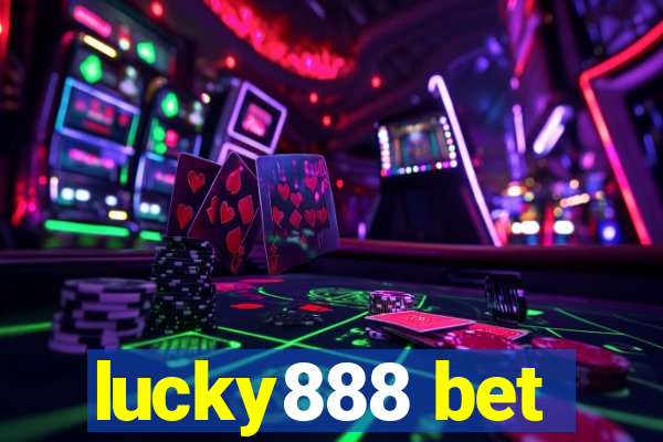 lucky888 bet