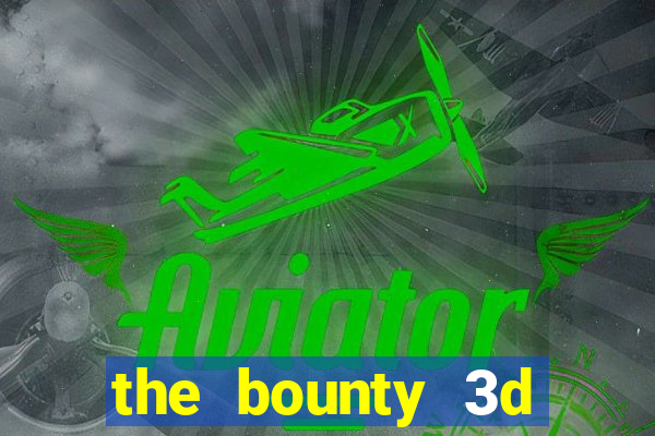 the bounty 3d online slot