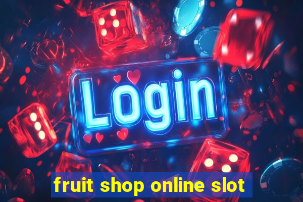 fruit shop online slot