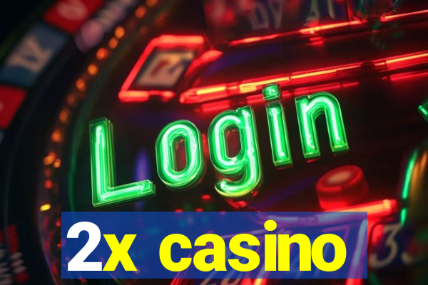 2x casino