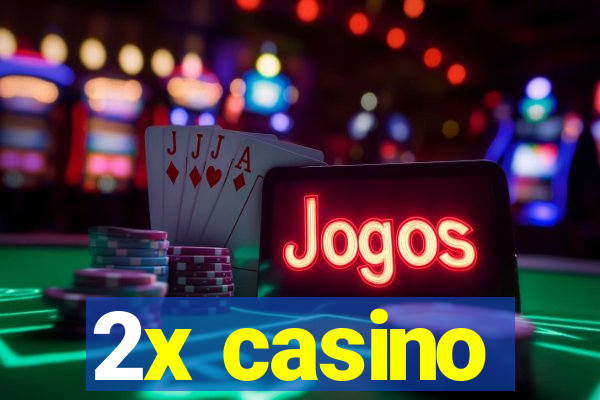 2x casino